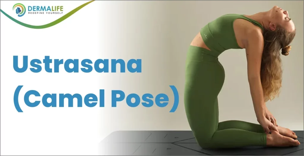 yoga for hair growth- Ustrasana (Camel Pose)