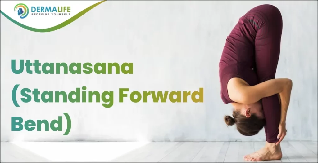 Yoga for hair growth- Uttanasana (Standing Forward Bend)